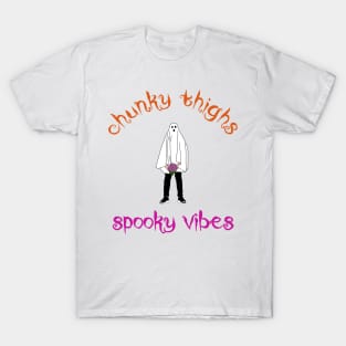 chunky thighs spooky vibes for halloween T-Shirt